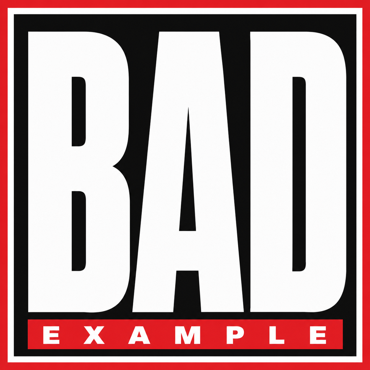 Bad Example Classic