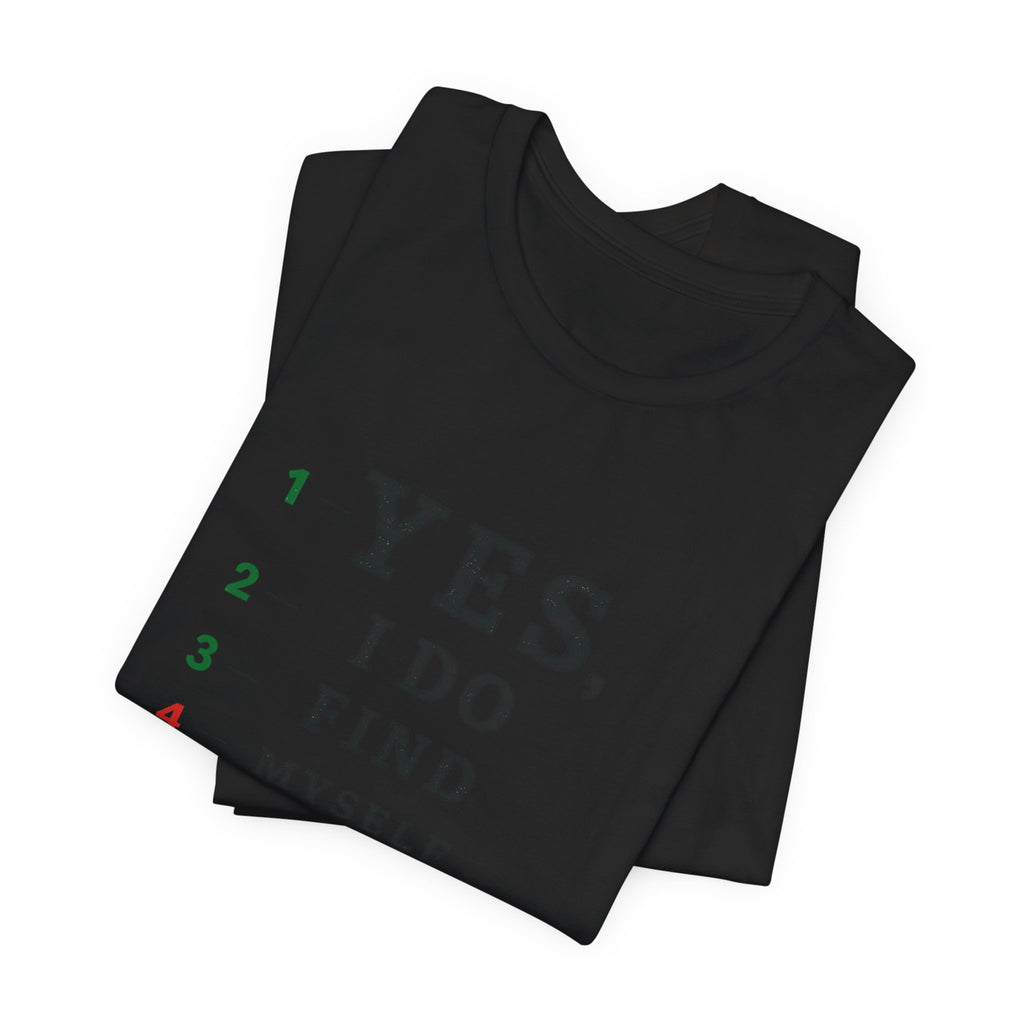 I Find Myself Hilarious T-Shirt — Eye Chart Graphic