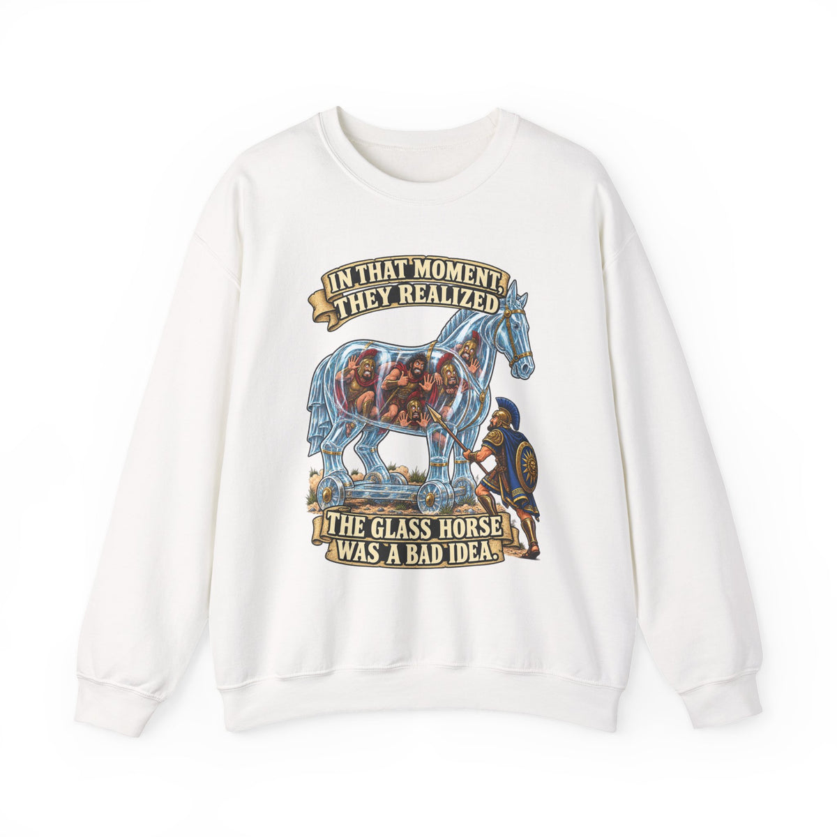 Crewneck Sweatshirt — "In That Moment They Realized the Glass Horse Was a Bad Idea" Graphic