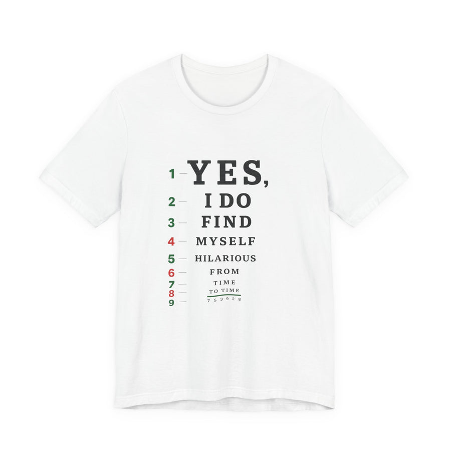 I Find Myself Hilarious T-Shirt — Eye Chart Graphic