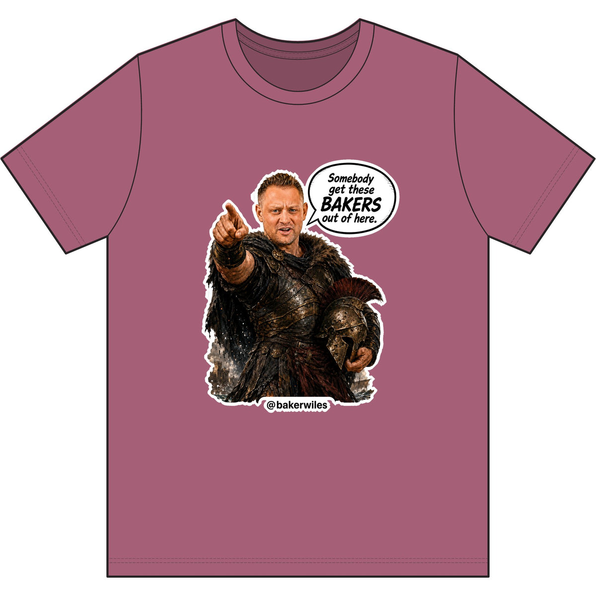 Baker Wiles “Somebody Get These Bakers Out of Here” Premium T-Shirt