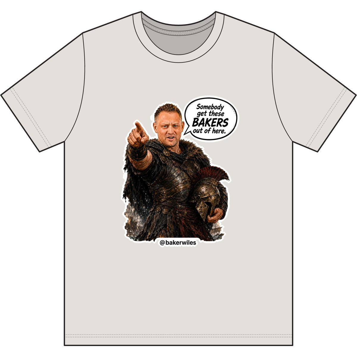 Baker Wiles “Somebody Get These Bakers Out of Here” Premium T-Shirt