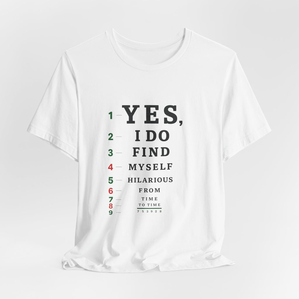 I Find Myself Hilarious T-Shirt — Eye Chart Graphic