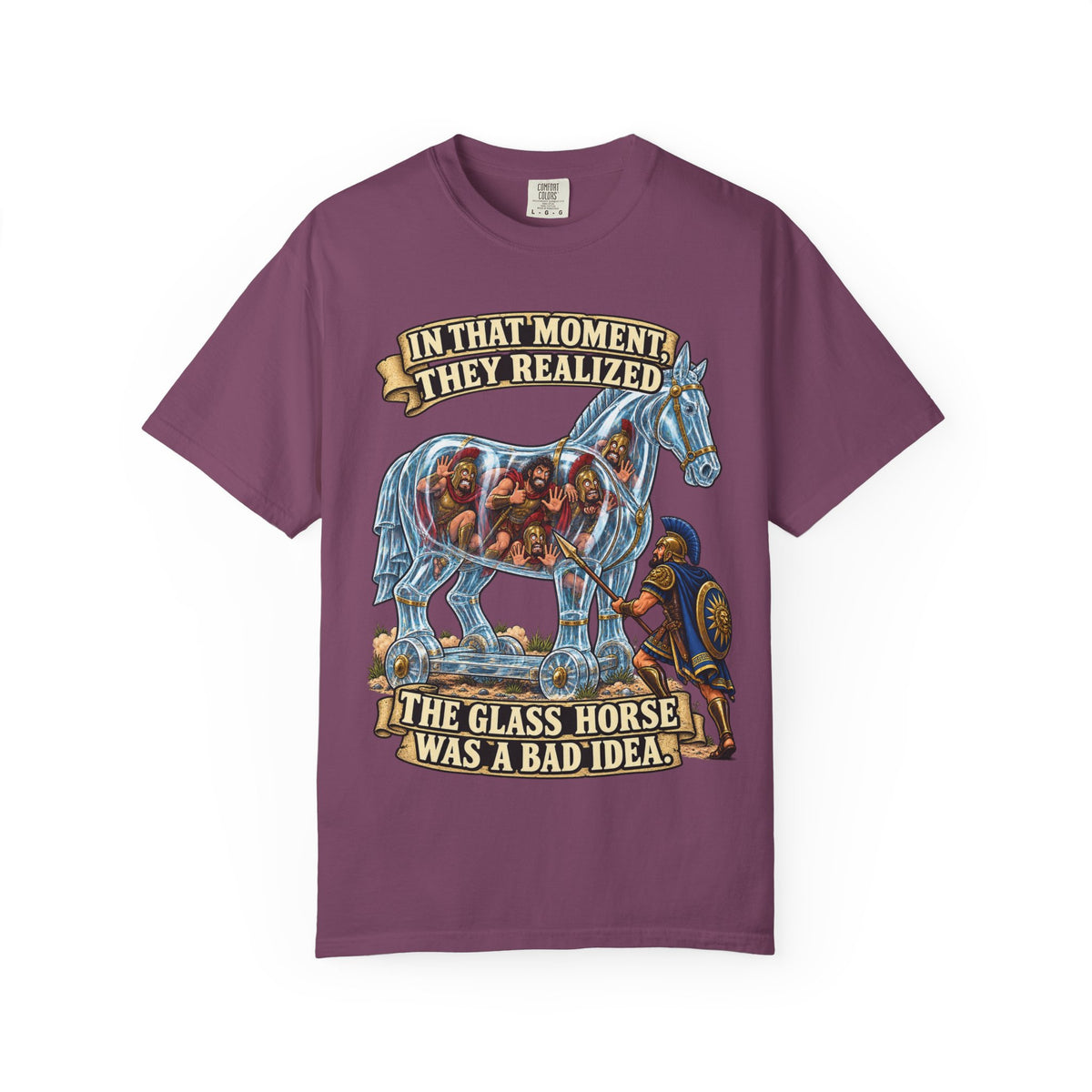 T-Shirt — "In That Moment They Realized the Glass Horse Was a Bad Idea" Trojan Horse Parody Graphic Tee