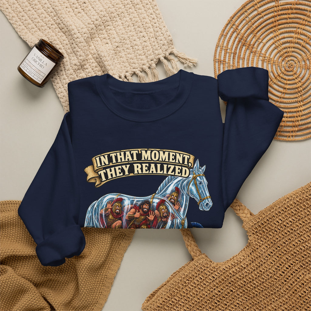 Crewneck Sweatshirt — "In That Moment They Realized the Glass Horse Was a Bad Idea" Graphic