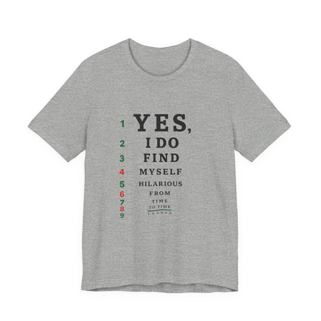 I Find Myself Hilarious T-Shirt — Eye Chart Graphic