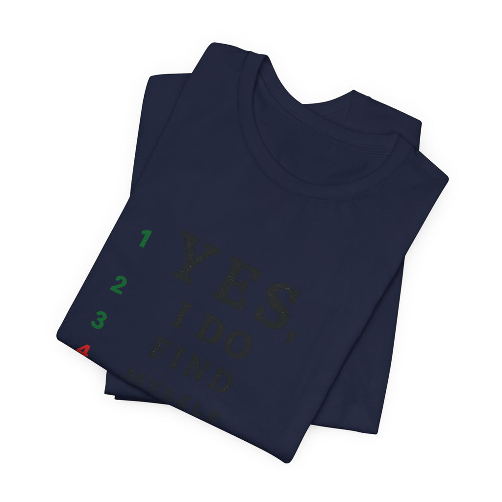 I Find Myself Hilarious T-Shirt — Eye Chart Graphic