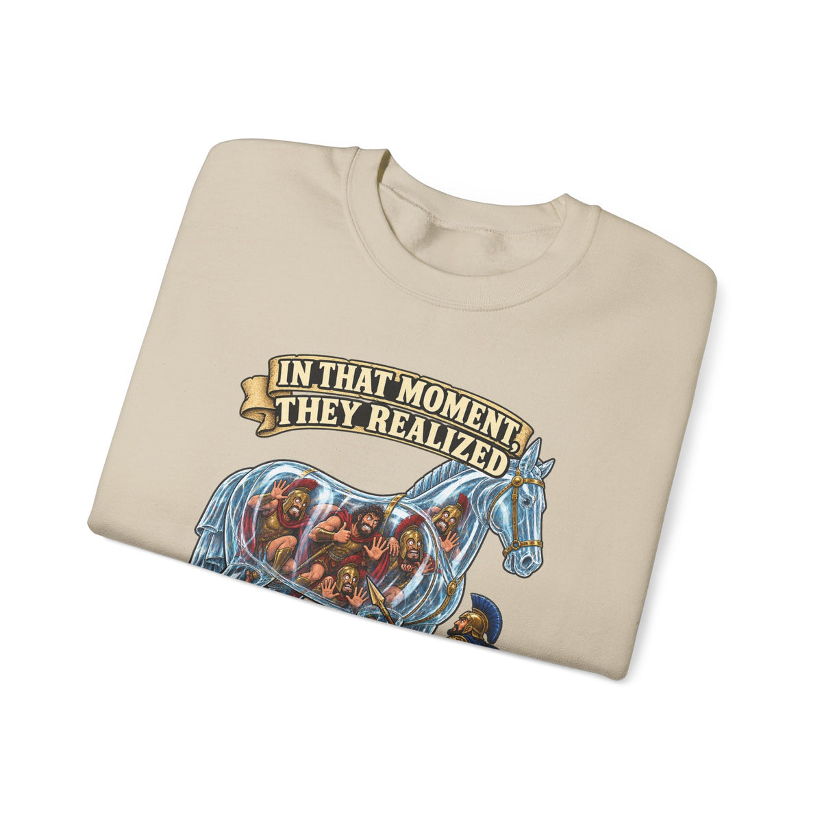 Crewneck Sweatshirt — "In That Moment They Realized the Glass Horse Was a Bad Idea" Graphic