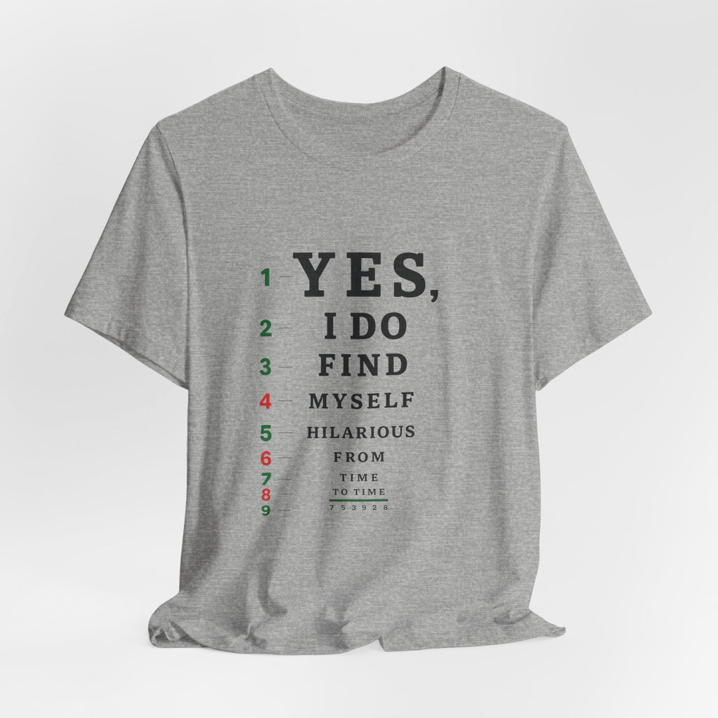 I Find Myself Hilarious T-Shirt — Eye Chart Graphic