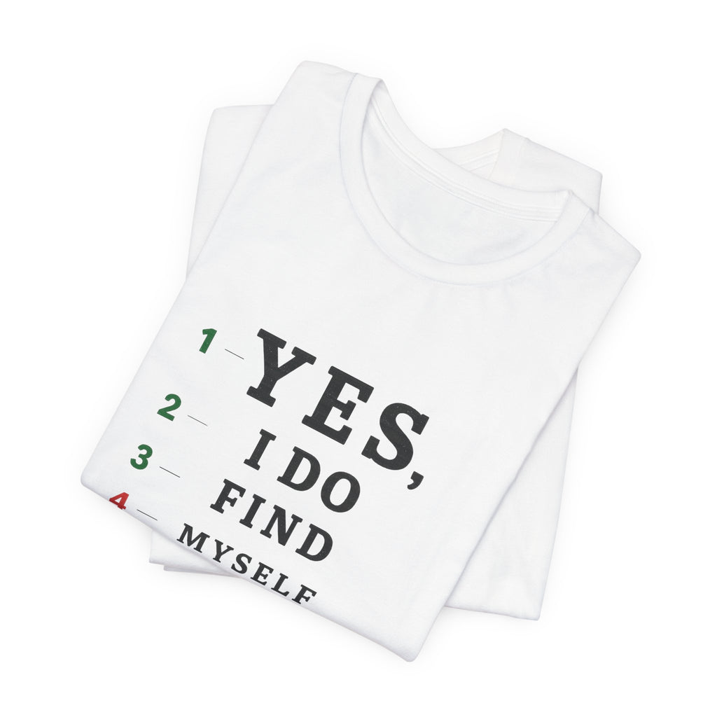 I Find Myself Hilarious T-Shirt — Eye Chart Graphic