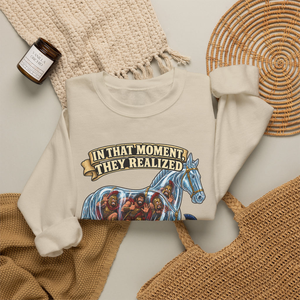 Crewneck Sweatshirt — "In That Moment They Realized the Glass Horse Was a Bad Idea" Graphic