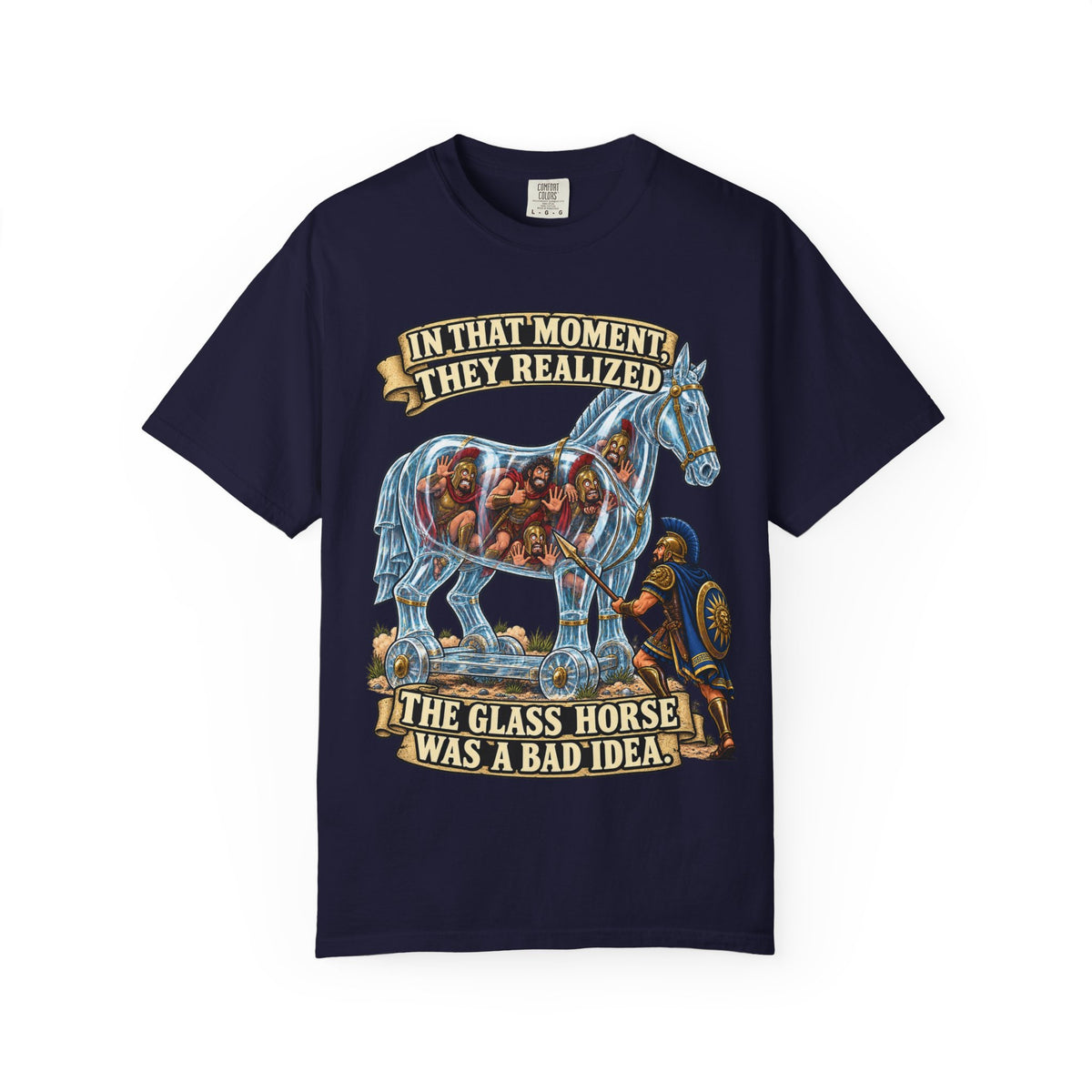 T-Shirt — "In That Moment They Realized the Glass Horse Was a Bad Idea" Trojan Horse Parody Graphic Tee