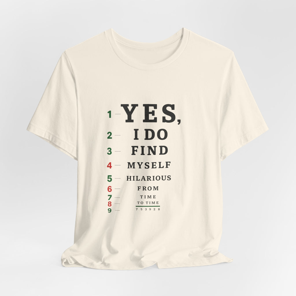 I Find Myself Hilarious T-Shirt — Eye Chart Graphic