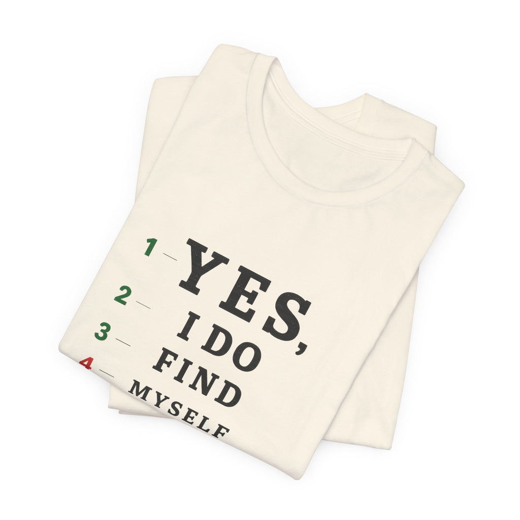 I Find Myself Hilarious T-Shirt — Eye Chart Graphic